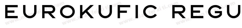 Eurokufic Regular字体转换